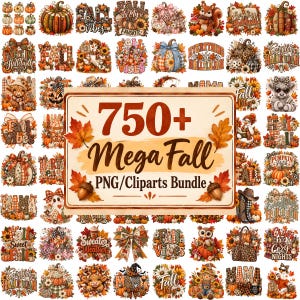 May include: A digital collection of over 750 fall-themed PNG clipart images featuring pumpkins, sunflowers, autumn leaves, acorns, woodland animals, and seasonal text. The central graphic displays the text 750+ Mega Fall PNG/Cliparts Bundle.