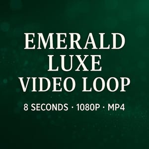 May include: Emerald Luxe Video Loop text in white font on a dark green background. The text includes the words "Emerald Luxe Video Loop" and "8 Seconds · 1080P · MP4". The background has a bokeh effect.
