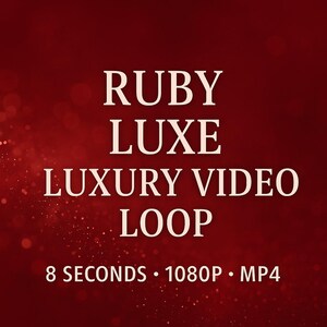 May include: A red background with the words "RUBY LUXE LUXURY VIDEO LOOP" in a serif font. Below the text are the words "8 SECONDS • 1080P • MP4". The background has a bokeh effect.