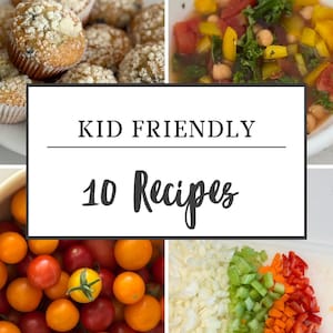 May include: A collage of images showcasing kid-friendly recipes. Includes muffins, a salad with chickpeas and vegetables, a bowl of colorful cherry tomatoes, and chopped vegetables. Text reads "Kid Friendly 10 Recipes."