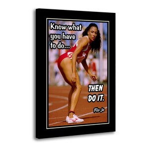 May include: Framed print showing a female athlete in a red and white uniform, with the text "Know what you have to do... THEN DO IT. Flo-Jo." The athlete is on a track.