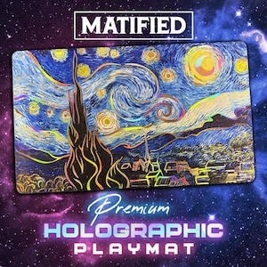 May include: A rectangular playmat featuring a holographic design of Van Gogh's "Starry Night" painting. The playmat has the text "MATIFIED" at the top and "Premium Holographic Playmat" at the bottom. The artwork includes swirling blues, yellows, and a prominent cypress tree.
