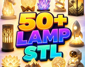 50+ Lamp STL Files Bundle | Modern & Decorative 3D Printed Lamp Designs | Instant Download