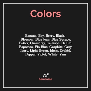 May include: A black rectangular sign with the word Colors in large pink text at the top. Below, a list of color names includes Banana, Bay, Berry, Black, Blossom, Blue Jean, Blue Spruce, Butter, Chambray, Crimson, Denim, Espresso, Flo Blue, Graphite, Gray, Ivory, Light Green, Moss, Orchid, Pepper, Violet, White, and Yam. The Semilasso logo is at the bottom.