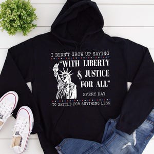 With Liberty and Justice Hoodie: Pro Democracy Patriotic Graphic, Equality Freedom Statement Pullover