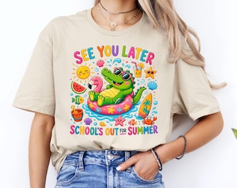 See You Later Alligator Shirt: Schools Out For Summer Tee, Funny Teacher Last Day