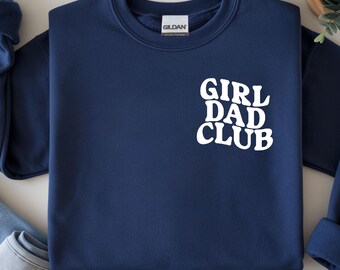 Girl Dad Club Sweatshirt : Retro Aesthetic Girl Dad Crewneck, Funny Father's Day Pullover, Cute Dad To Be Gift