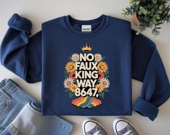 Anti Trump Sweatshirt: No Faux King Protest Sweatshirt Retro Floral Crown Political Statement Sweatshirt