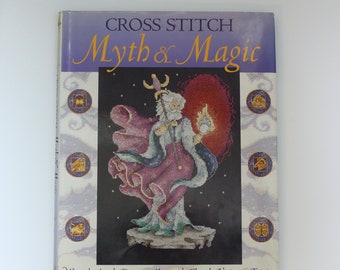 Myth & Magic Cross Stitch Book - Wizards, Angels, Dragons, Mermaids, Cherubs, Unicorns, Fairies