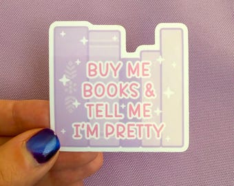 Buy Me Books & Tell Me I'm Pretty Sticker | Pink and Purple Bookish Decal