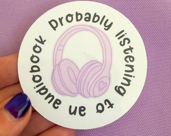 Probably Listening To An Audiobook Sticker: Pink and Purple Bookish Decal