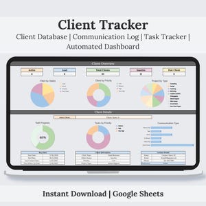 May include: A digital Client Tracker dashboard displayed on a laptop screen, featuring sections for Client Overview and Client Details. It includes colorful pie charts, bar graphs, and data tables for tracking status, tasks, and communication logs in Google Sheets.