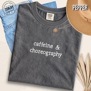 Camiseta gráfica de baile, cafeína y coreografía, camiseta divertida para bailarines y amantes del café.