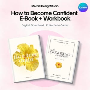 May include: Two white books titled "How to Become Confident E-Book + Workbook" and "Confidence Workbook". The first book features a yellow flower graphic. The second book has a yellow flower graphic and the text "A Safe Space".