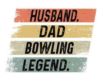 Husband Dad Bowling Legend PNG SVG PDF | Funny Bowling Shirt Design | Retro Bowling Graphic | Fathers Day Digital Download
