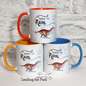 Greyhound mug, born to run, whippet sighthound lurcher mug, gift for greyhound or dog lover