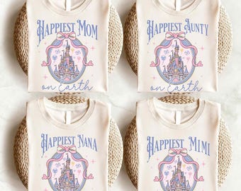 Happiest Mom Nana Aunty Mimi On Earth T-shirt, Disneyland Women Tee, Mother's Day Gift, DisneyMommy Sweatshirt, Nana Tee, Aunty Sweater