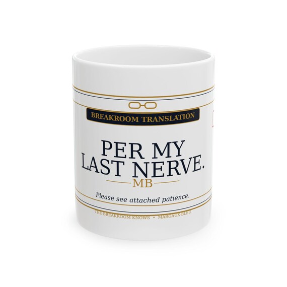 Per My Last Nerve Mug | Funny Office Coffee Cup, Breakroom Translation