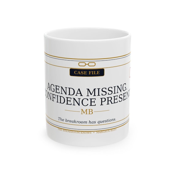 Agenda Missing, Confidence Present mug | Case File office humor ceramic mug