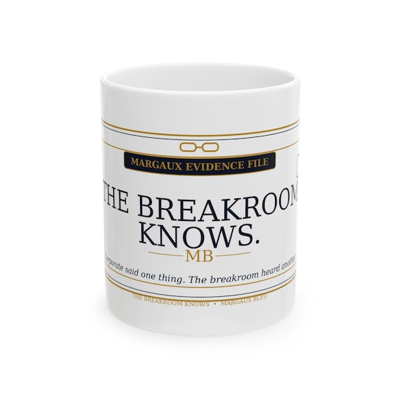 The Breakroom Knows Mug | Margaux Evidence File Ceramic Coffee Cup