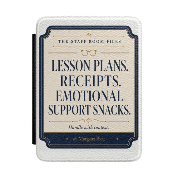 Lesson Plans, Receipts, Emotional Support Snacks Kindle Case | Teacher Staff Room Design