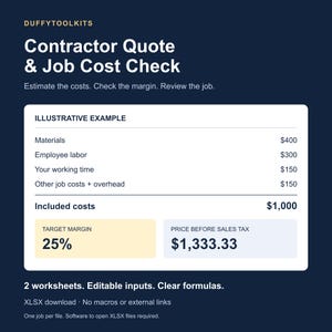 May include: A digital spreadsheet template titled Contractor Quote & Job Cost Check by DUFFYTOOLKITS. The interface displays an illustrative example of job costs including materials, labor, and overhead, with a target margin of 25% and price.