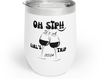 Oh Sip! It's a girl's trip personalized wine tumbler, custom girl's weekend trip, gift for friends, bachelorette weekend, bachelorette gifts