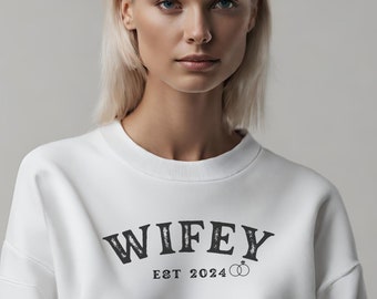 Wifey Sweatshirt, Personalized Wifey Sweatshirt, Wedding Gift, Gift for Bride, New Wife Sweatshirt, Unique Bridal Shower Gift, Newlywed