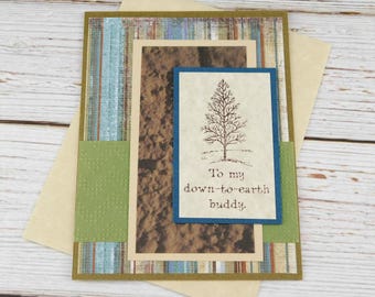 Down To Earth Buddy - Handmade Greeting Card