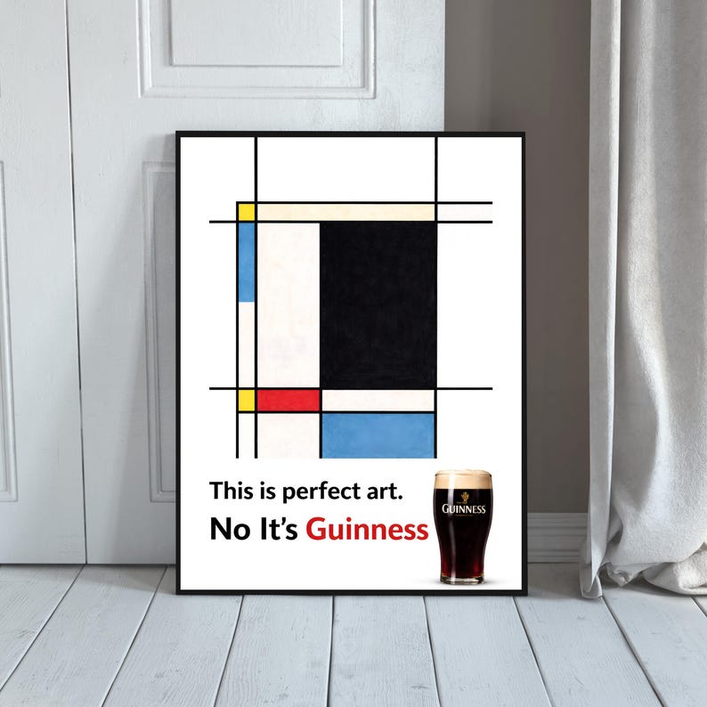 May include: A framed art print featuring a Mondrian-style abstract design with black lines and blocks of color. The text reads "This is perfect art. No It's Guinness" with a pint of Guinness stout.