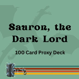 Sauron, the Dark Lord 100 PROXY Card Commander Deck - Sleeved