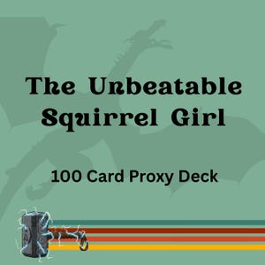 The Unbeatable Squirrel Girl 100 PROXY Card Commander Deck - Sleeved