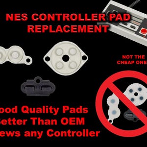May include: Image of replacement pads for an NES controller. The image includes white and black rubber pads, a controller, and text that reads "NES Controller Pad Replacement." The text also says "Good Quality Pads Better Than OEM Renews any Controller."