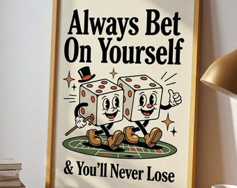 Bet On Yourself Poster, Dice Cartoon Print, Rubber Hose Mascot Wall Art, Retro Gambling Decor, Motivational Quote Digital Download