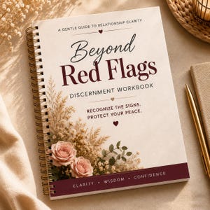 May include: A spiral-bound workbook titled "Beyond Red Flags" with the subtitle "Discernment Workbook." The cover features text, floral arrangements, and a burgundy border. The book's text includes "Recognize the Signs. Protect Your Peace."