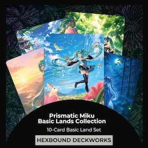 May include: A 10-card set titled Prismatic Miku Basic Lands Collection by Hexbound Deckworks. The cards feature anime-style illustrations of a teal-haired character in various landscapes, including a sunny beach, a forest, a sunset, and a night scene.