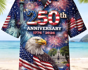 US 250th Anniversary Hawaiian Shirt 1776-2026 Patriotic Aloha Shirt for Men Women Independence Day 4th of July All Over Print Gift US
