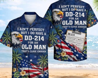 DD214 Hawaiian Shirt For An Old Man That's Close Enough Funny Veteran Aloha Shirt Patriotic Eagle US Military Gift For Men Women US