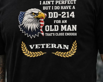 Ich bin nicht perfekt, aber ich habe ein DD214-Hemd, veteranes T-Shirt des alten Mannes, Adler-T-Stück, Geschenk für Militärveteranen, veteranes Hemd