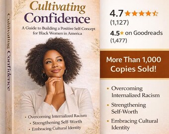 Cultivating Confidence: A Guide to Building a Positive Self-Concept for Black Women in America