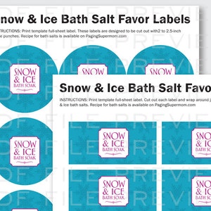 May include: Printable labels for 'Snow & Ice Bath Salt Favor Labels'. The labels feature a teal background with a snowflake pattern. The text 'Snow & Ice Bath Soak' is in a white frame. Instructions are included.