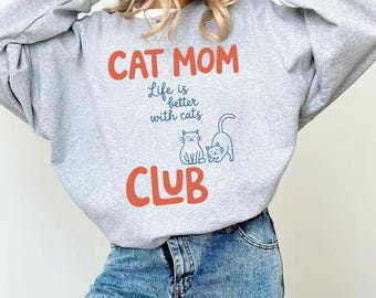 Katzen Mom Club Sweatshirt Das Leben ist besser mit Katzen Shirt lustiges Liebe Kätzchen Geschenk