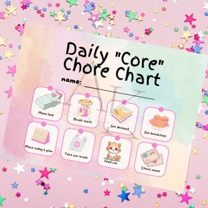 May include: A pink and white chore chart with the title "Daily "Core" Chore Chart" and a space for a name. The chart has eight illustrated chores: make bed, brush teeth, get dressed, eat breakfast, make today's plan, take out trash, feed cat, and check email.