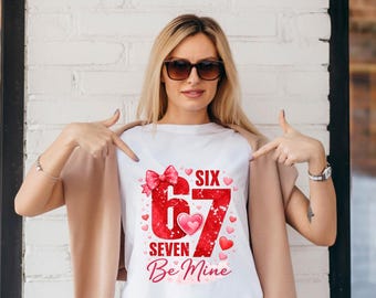 Six Seven Be Mine PNG, 67 Valentine PNG, Funny Valentine Shirt Design, Couple Valentine Clipart, Anniversary Love Sublimation File