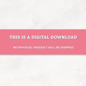 May include: A pink rectangular banner with white text that reads "THIS IS A DIGITAL DOWNLOAD" and "NO PHYSICAL PRODUCT WILL BE SHIPPED." The background is a light, textured pattern.
