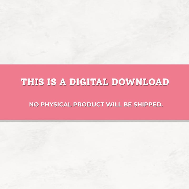 May include: A pink rectangular banner with white text that reads "THIS IS A DIGITAL DOWNLOAD" and "NO PHYSICAL PRODUCT WILL BE SHIPPED." The background is a light, textured pattern.