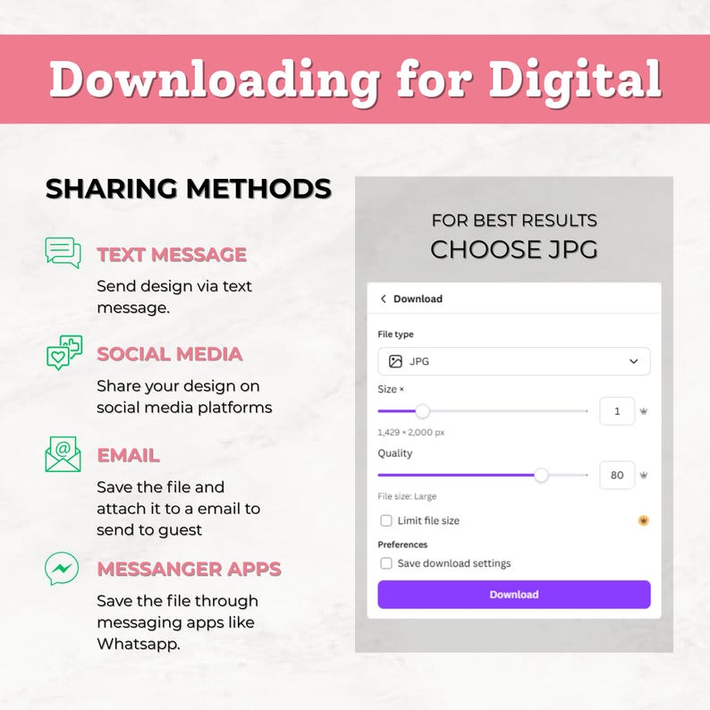 May include: A digital design guide with the title "Downloading for Digital." It shows sharing methods: text message, social media, email, and messenger apps. The guide recommends choosing JPG for best results, with download settings.