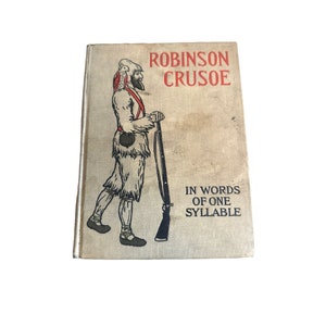 Antique 1900 Book Robinson Crusoe - in words of one syllable