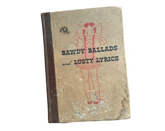 Vintage Book Bawdy Ballads and Lusty Lyrics 1935