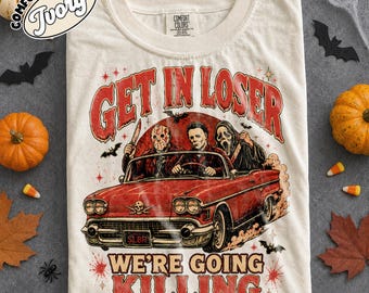 Comfort Colors® Get In Loser Halloween Shirt, Horror Get In Loser We’re Going Killing Shirt, Horror Character Shirt, Retro Halloween Shirt